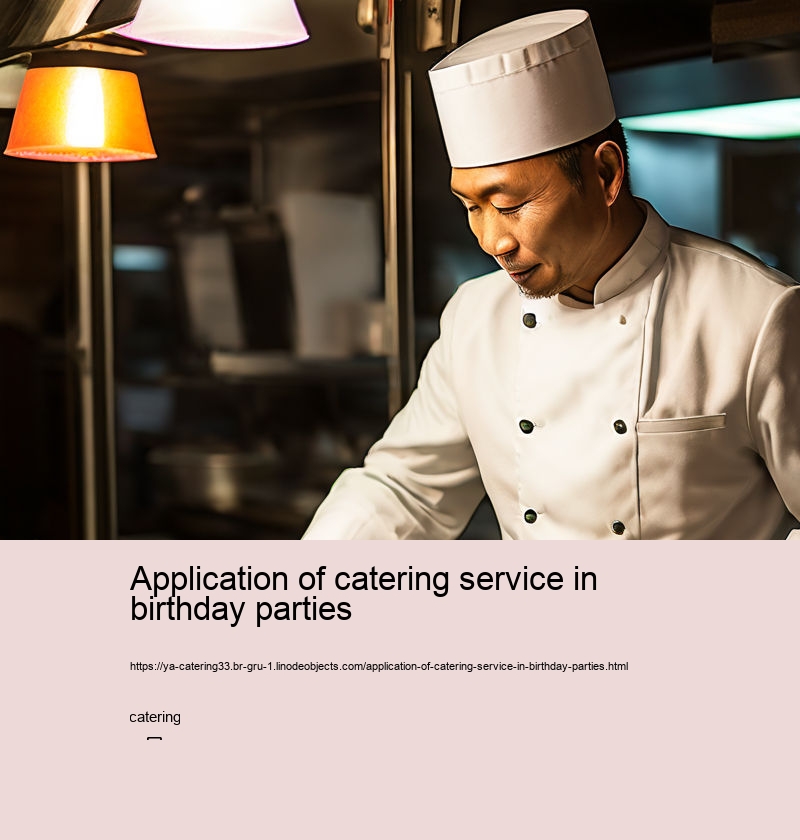 Application of catering service in birthday parties